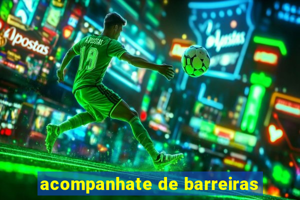 acompanhate de barreiras